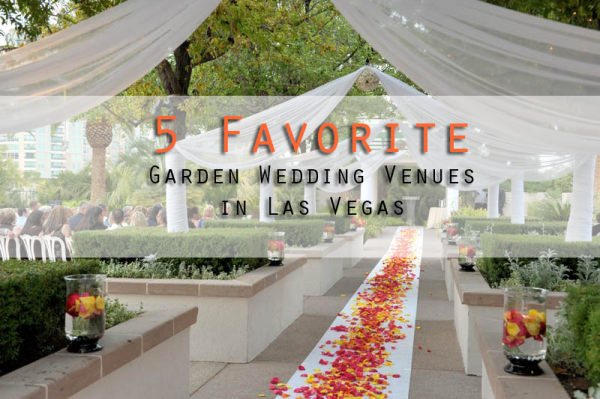 Best Garden Wedding Venues  | LIttle Vegas Wedding