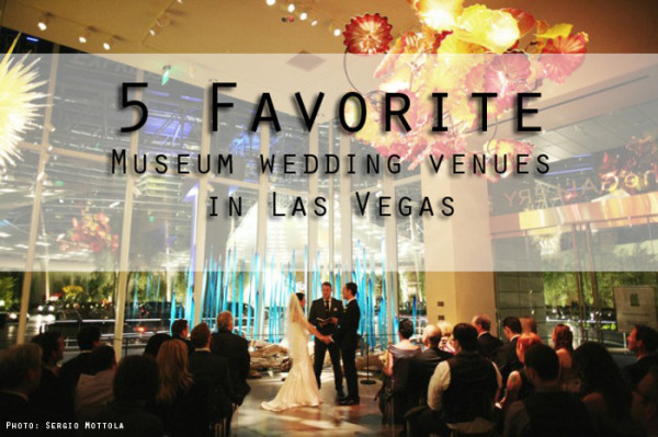 5 Best Museum Vegas Wedding Venues | Little Vegas Wedding