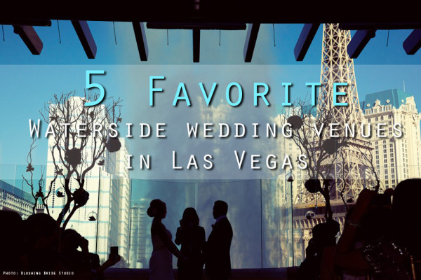 Best 5 Waterside Wedding Venues in Las Vegas | Little Vegas Wedd